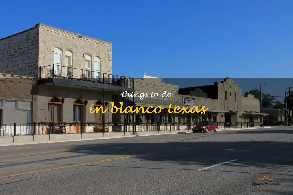 things to do in blanco texas