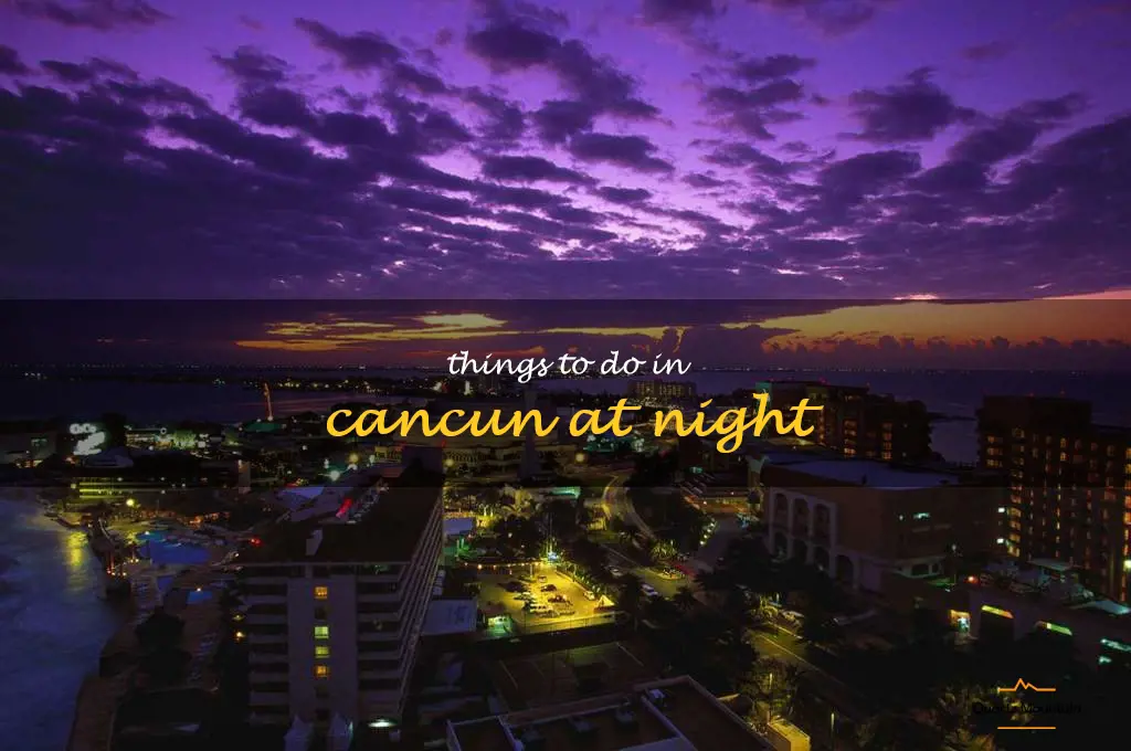 things to do in cancun at night