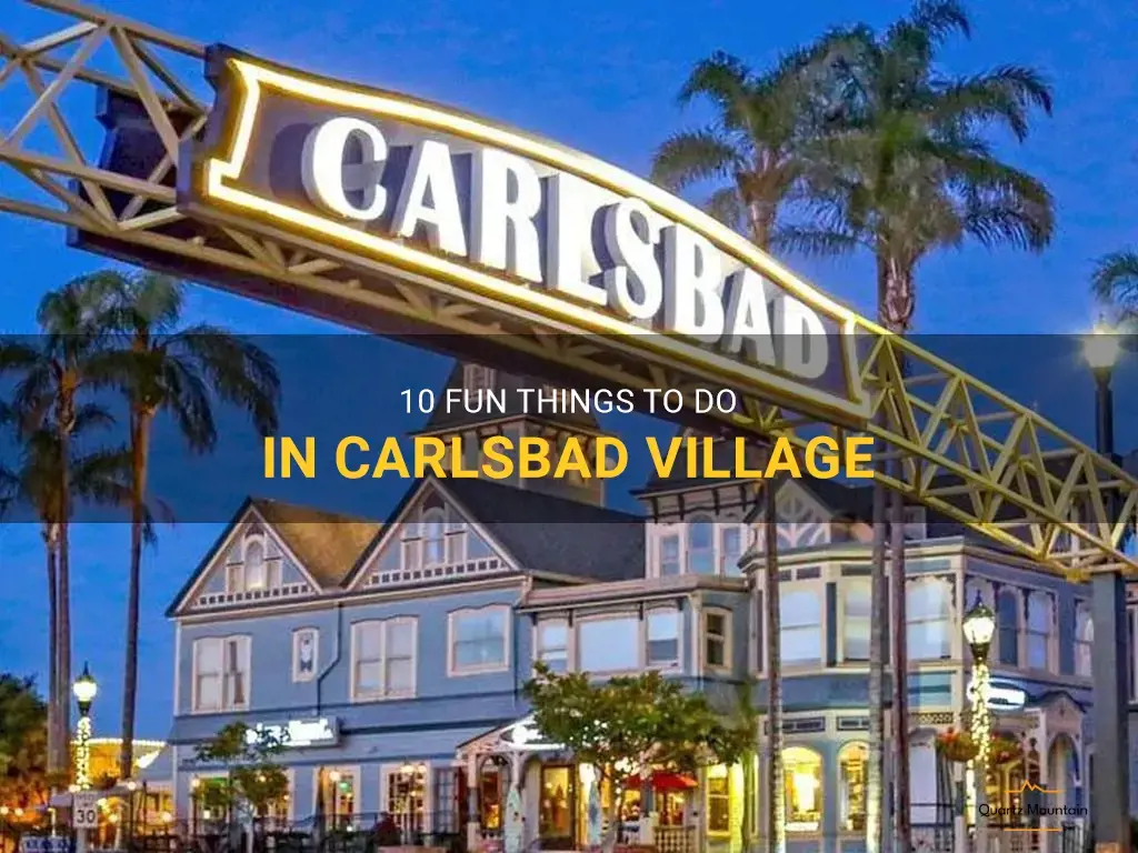 things to do in carlsbad village
