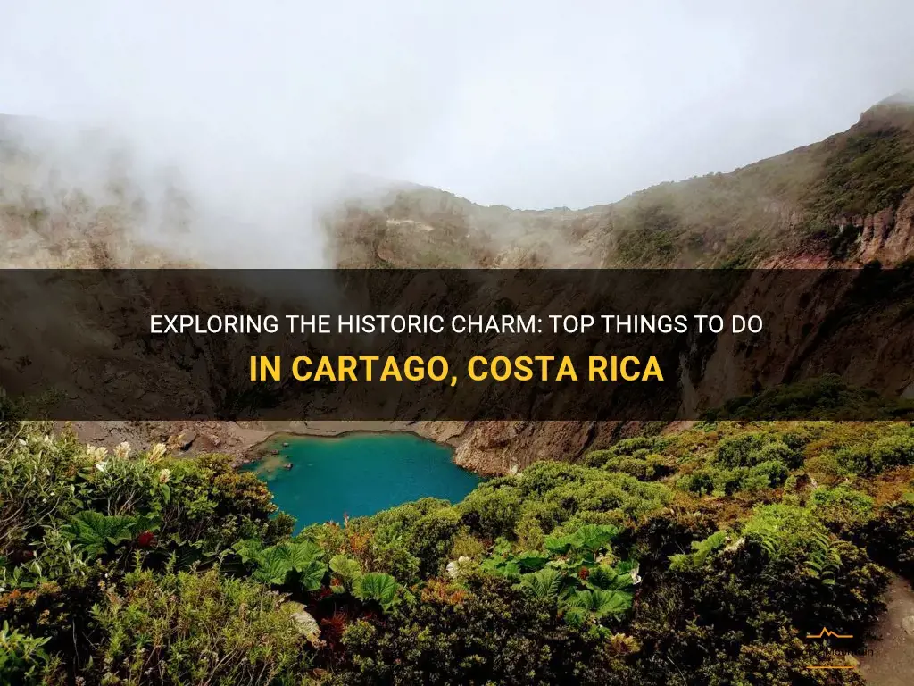 things to do in cartago costa rica