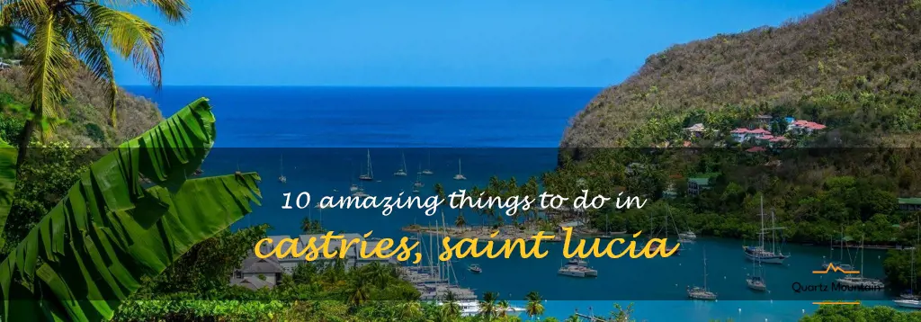 things to do in castries in Saint Lucia