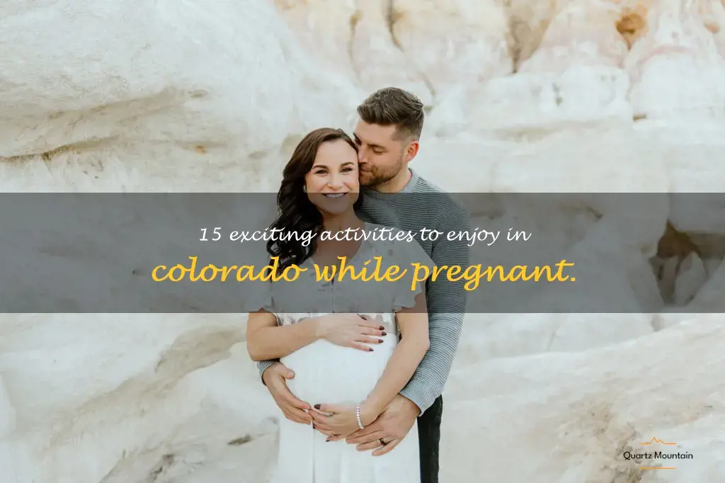 things to do in colorado while pregnant