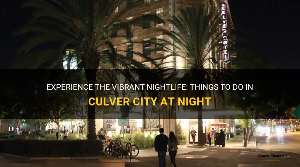 things to do in culver city at night