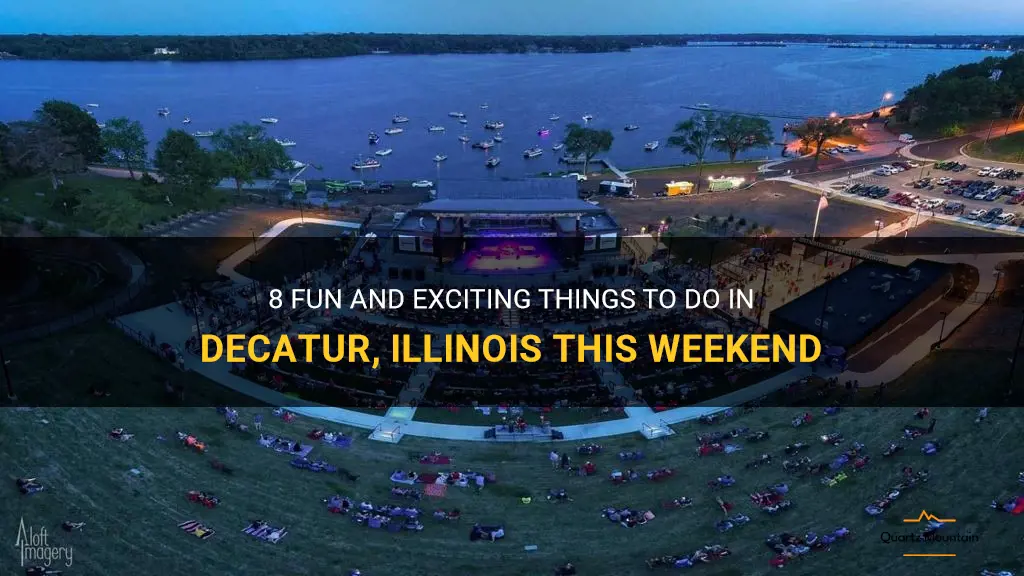 things to do in decatur illinois at weekend