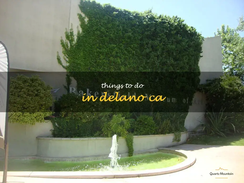 things to do in delano ca