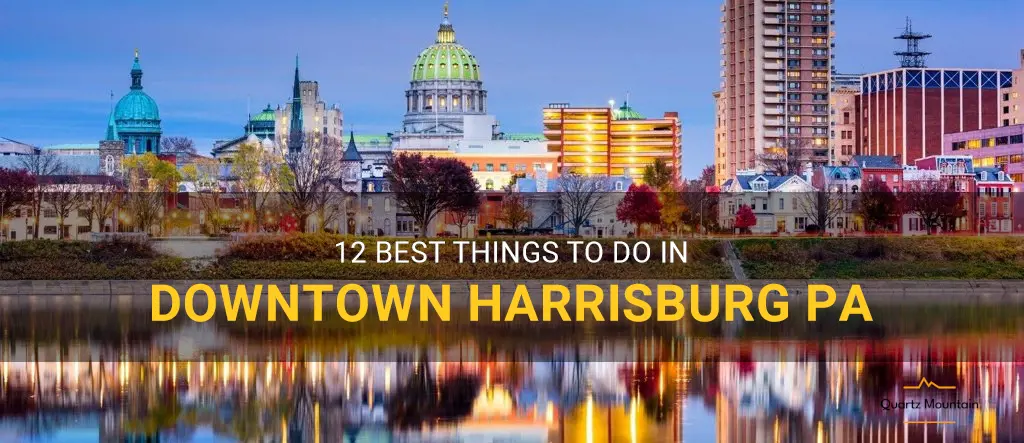 things to do in downtown harrisburg pa