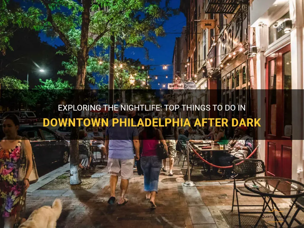things to do in downtown philadelphia at night