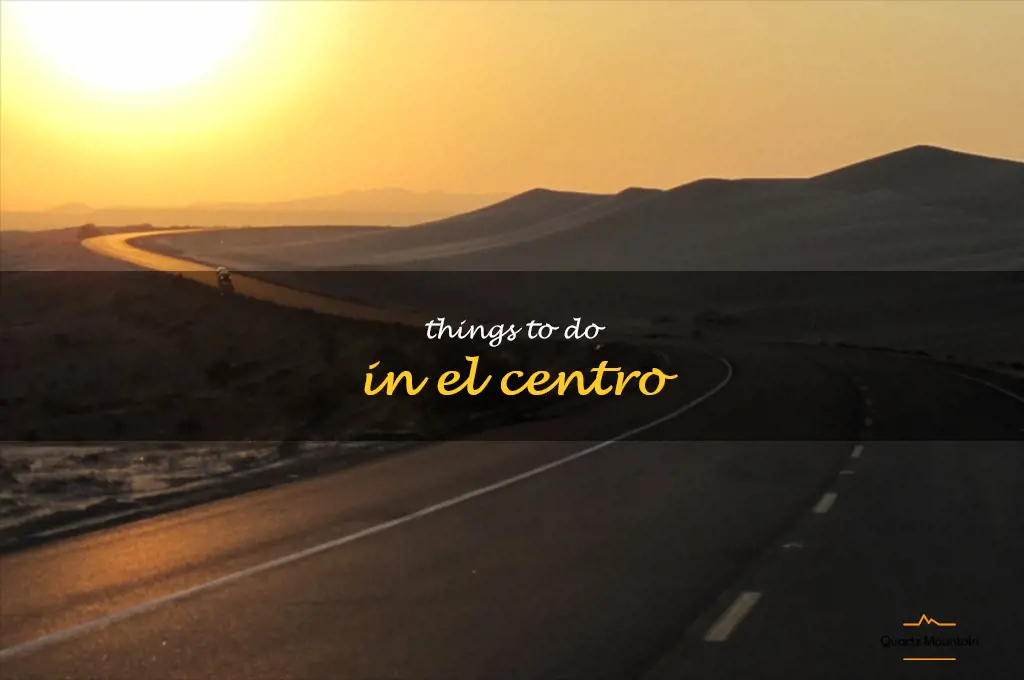 things to do in el centro