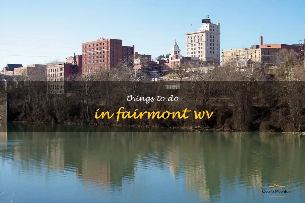 things to do in fairmont wv