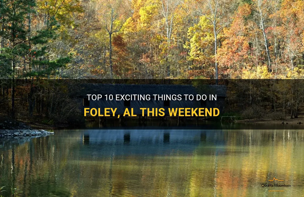 things to do in foley al this weekend