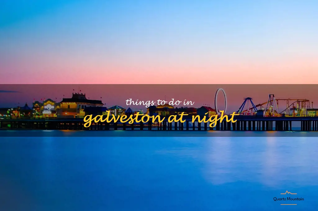 things to do in galveston at night