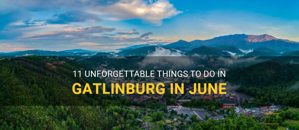things to do in gatlinburg in june