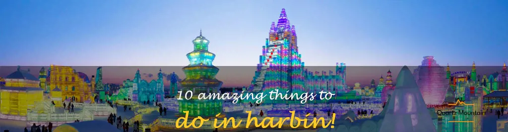 things to do in harbin