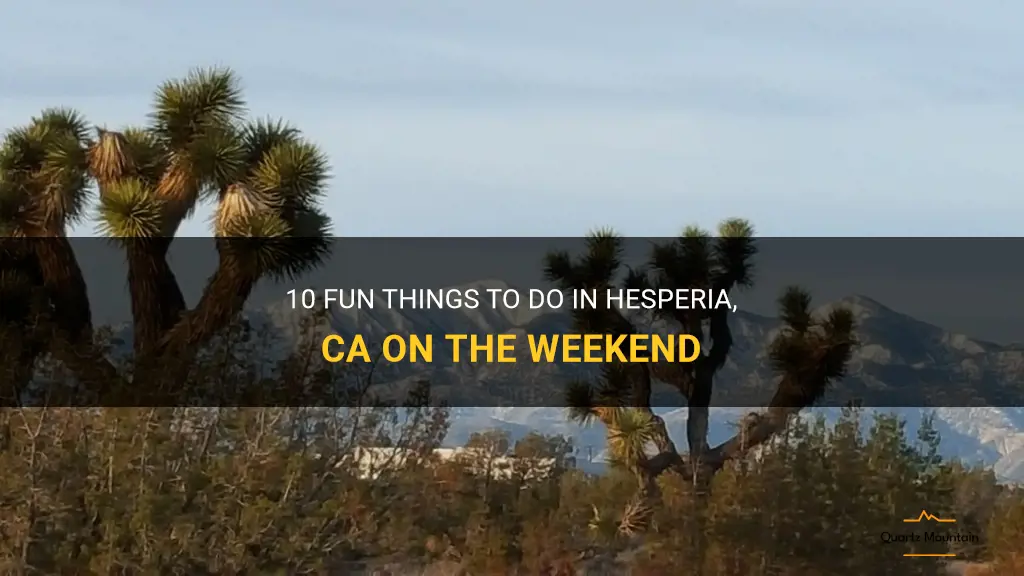 things to do in hesperia ca at weekend