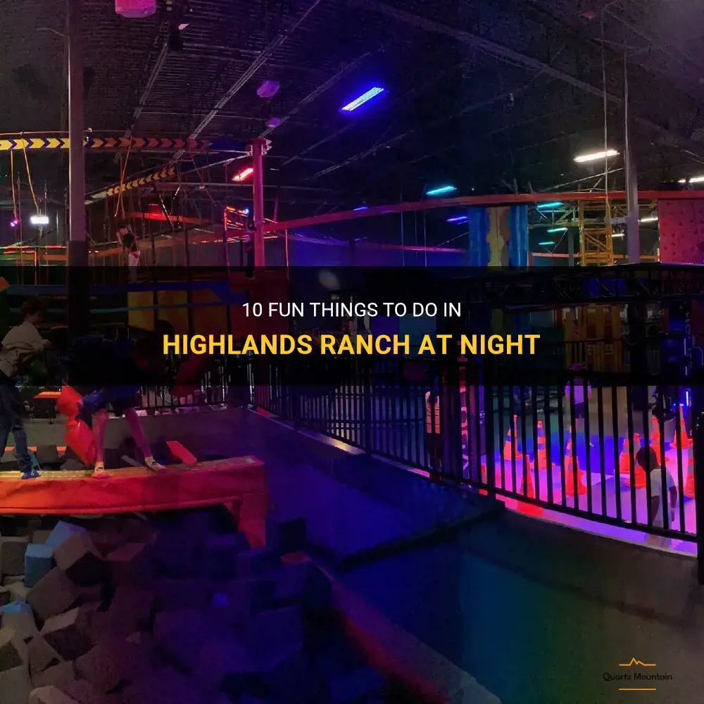 things to do in highlands ranch at night