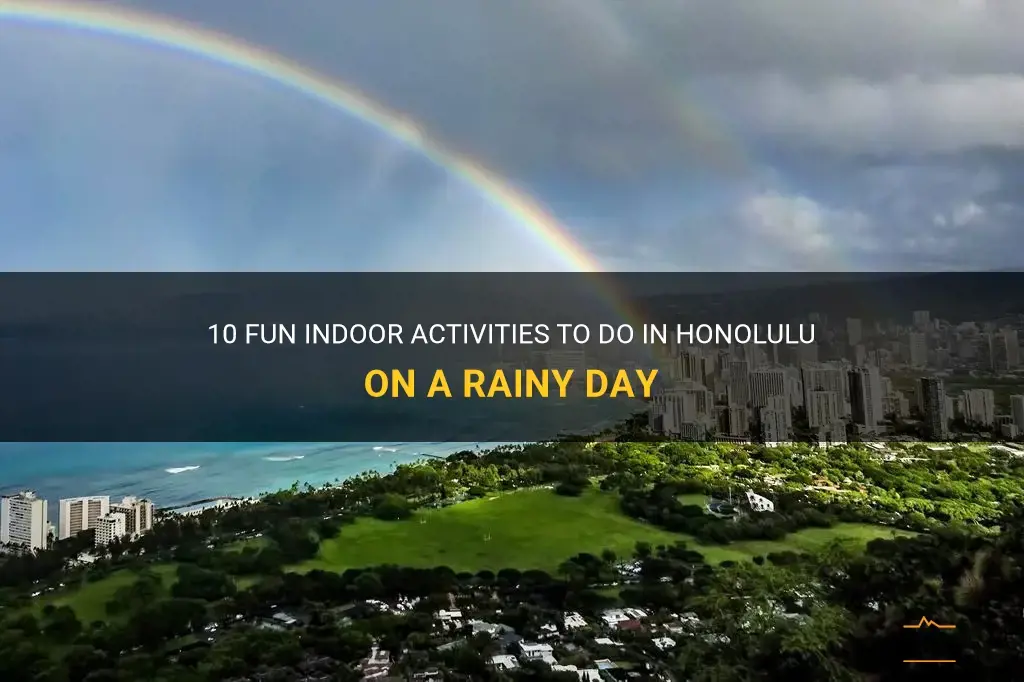 things to do in honolulu rainy day
