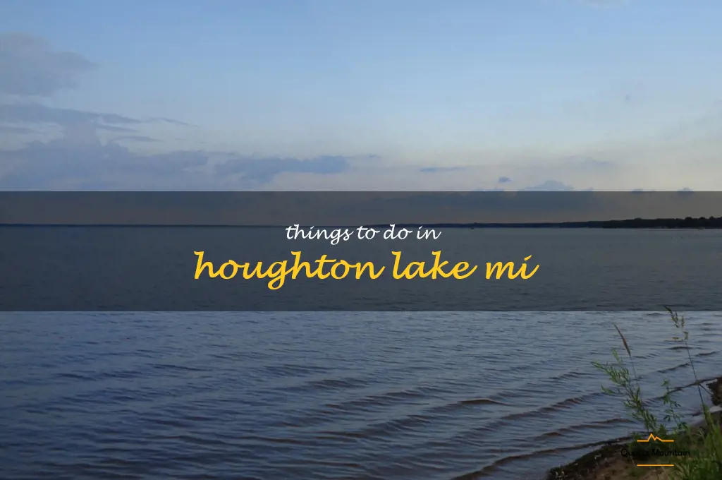 things to do in houghton lake mi