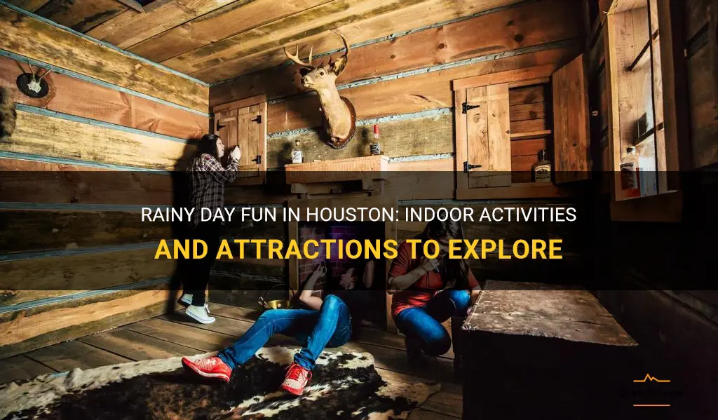 things to do in houston when its raining