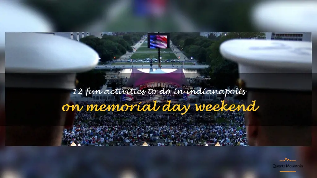things to do in indianapolis memorial day weekend