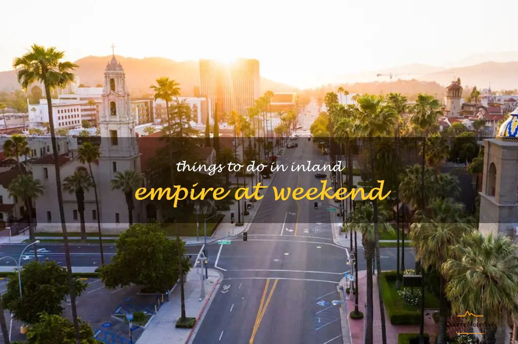 things to do in inland empire at weekend