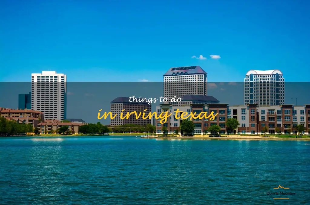 things to do in irving texas