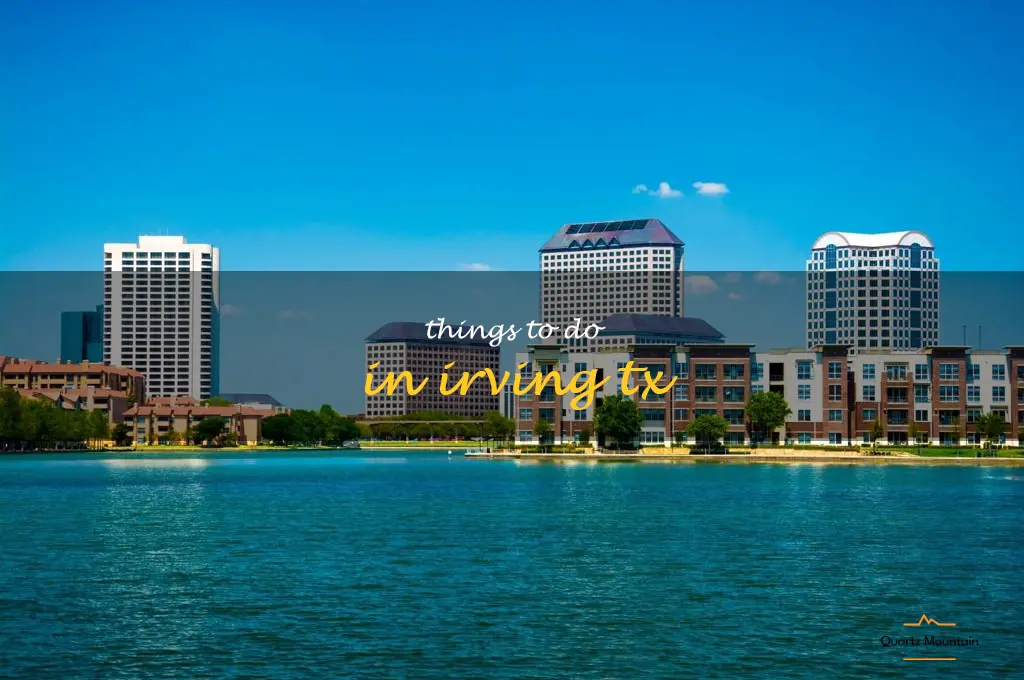 things to do in irving tx