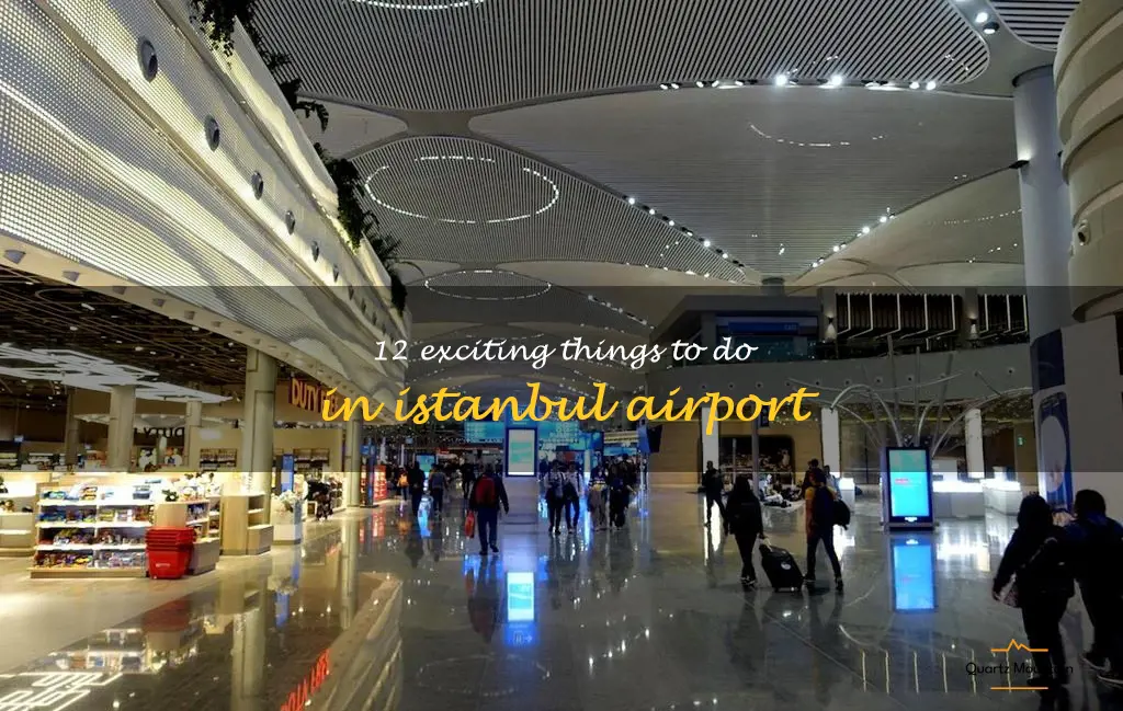 things to do in istanbul airport