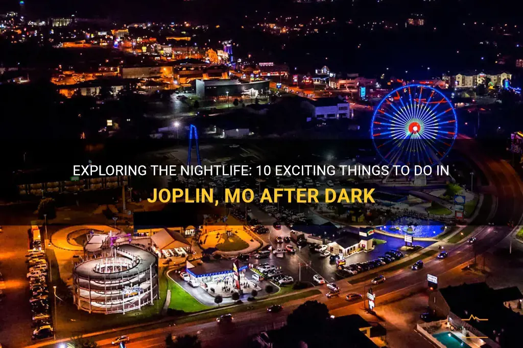 things to do in joplin mo at night