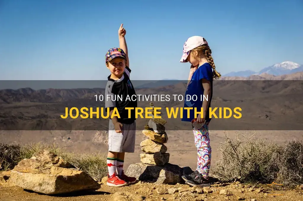things to do in joshua tree with kids