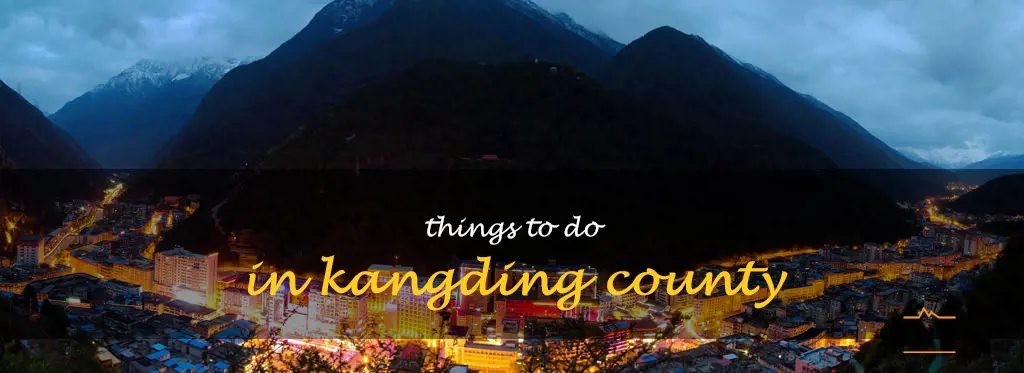 things to do in kangding county