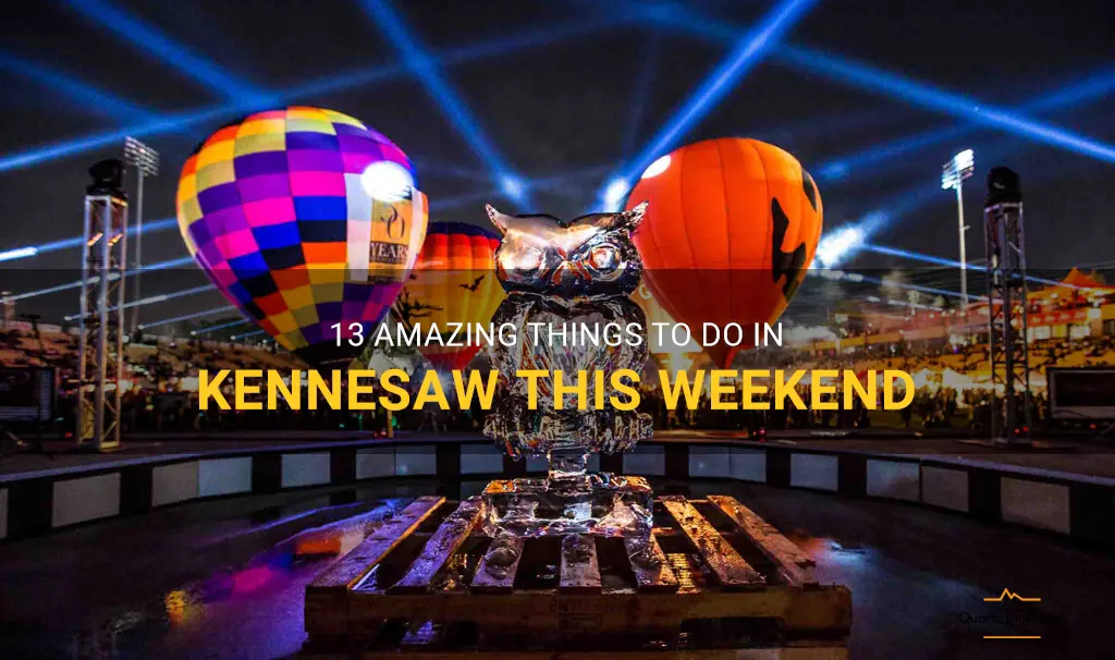 things to do in kennesaw this weekend