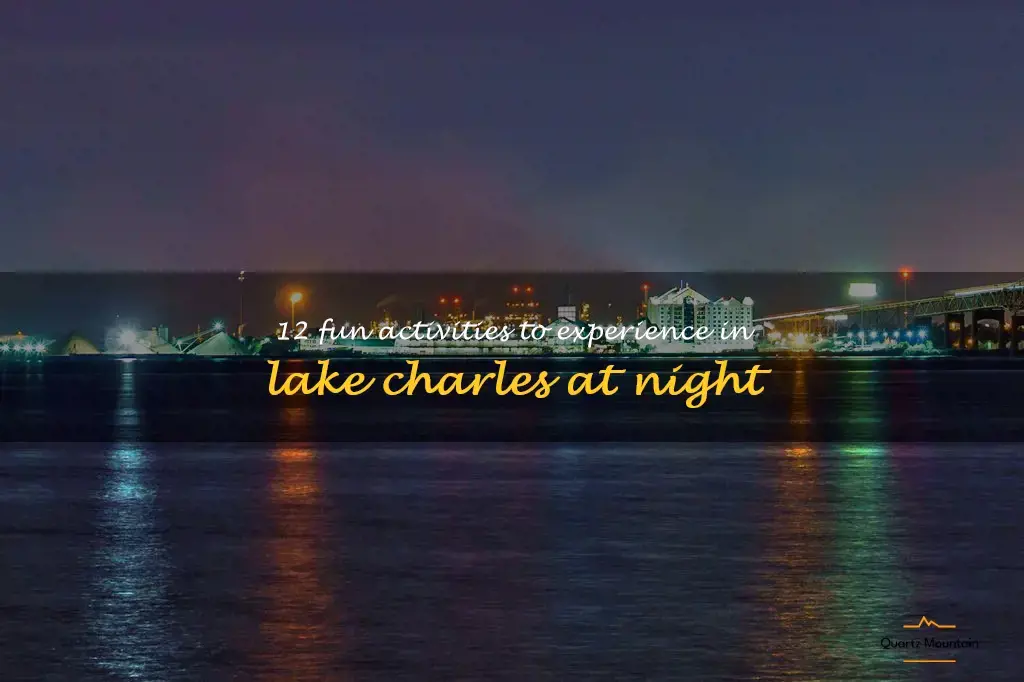 things to do in lake charles at night