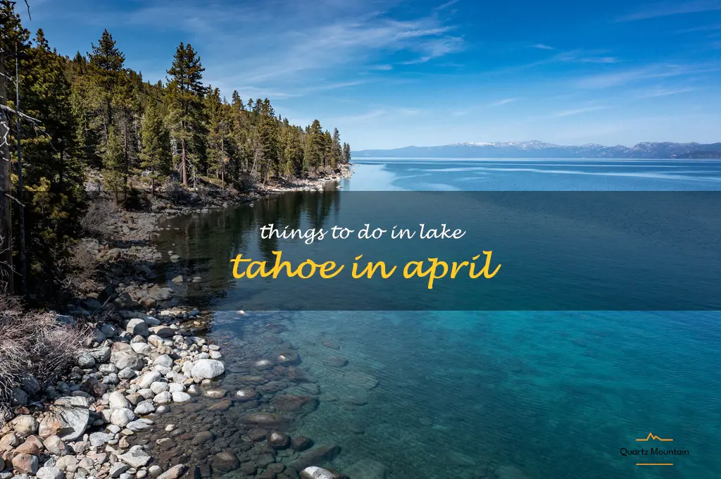 things to do in lake tahoe in april