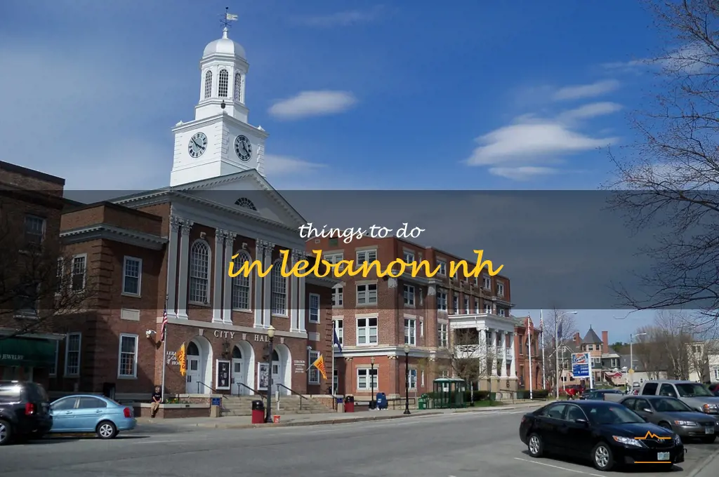 things to do in lebanon nh