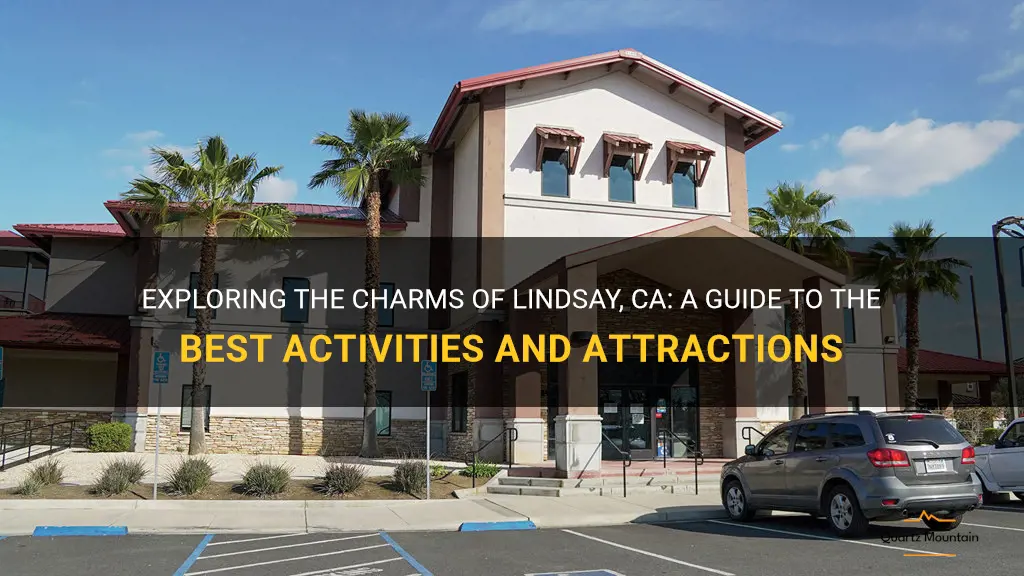 things to do in lindsay ca