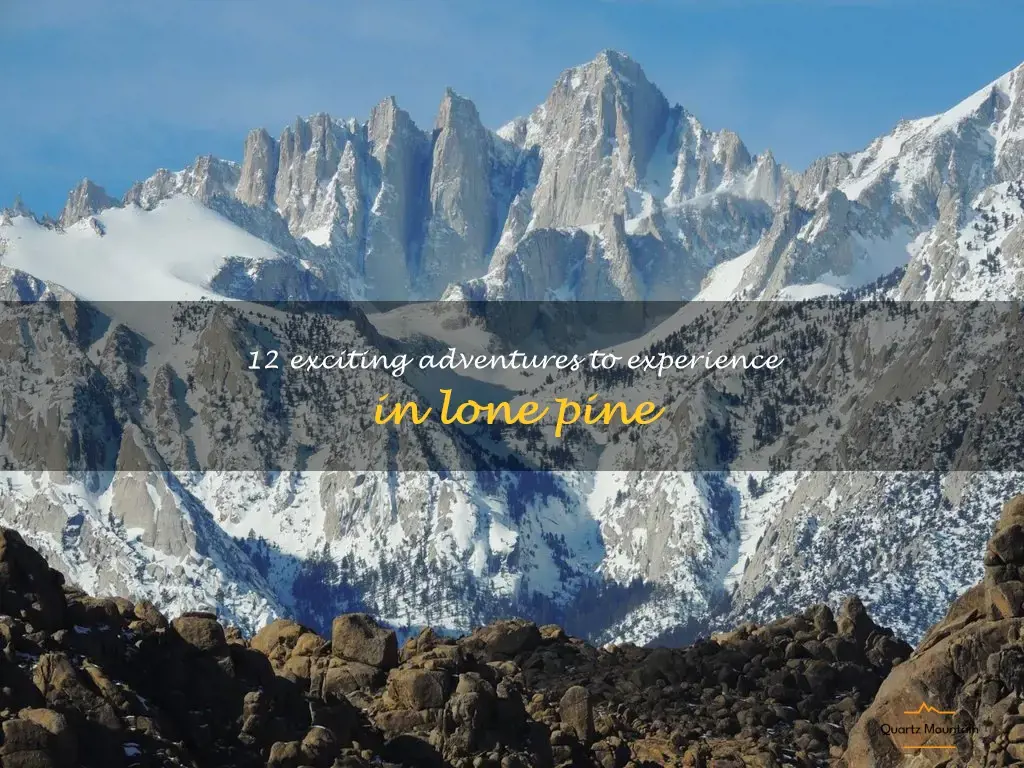 things to do in lone pine