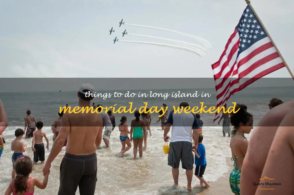 things to do in long island in memorial day weekend