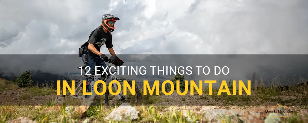 things to do in loon mountain