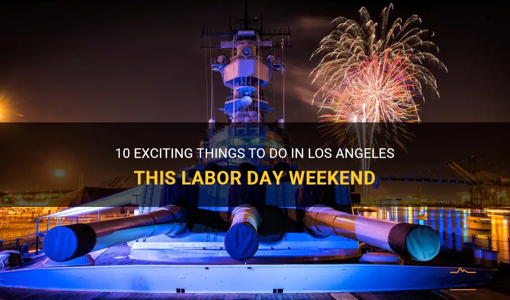 things to do in los angeles labor day weekend