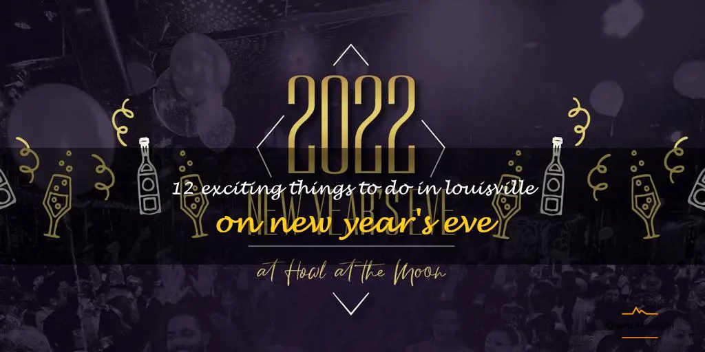 12 Exciting Things To Do In Louisville On New Year's Eve QuartzMountain