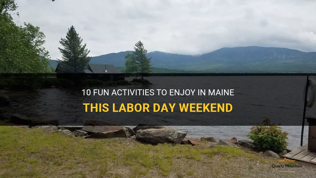 10 Fun Activities To Enjoy In Maine This Labor Day Weekend QuartzMountain