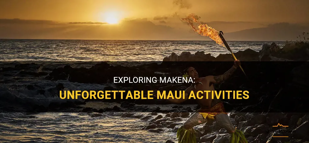 things to do in makena maui