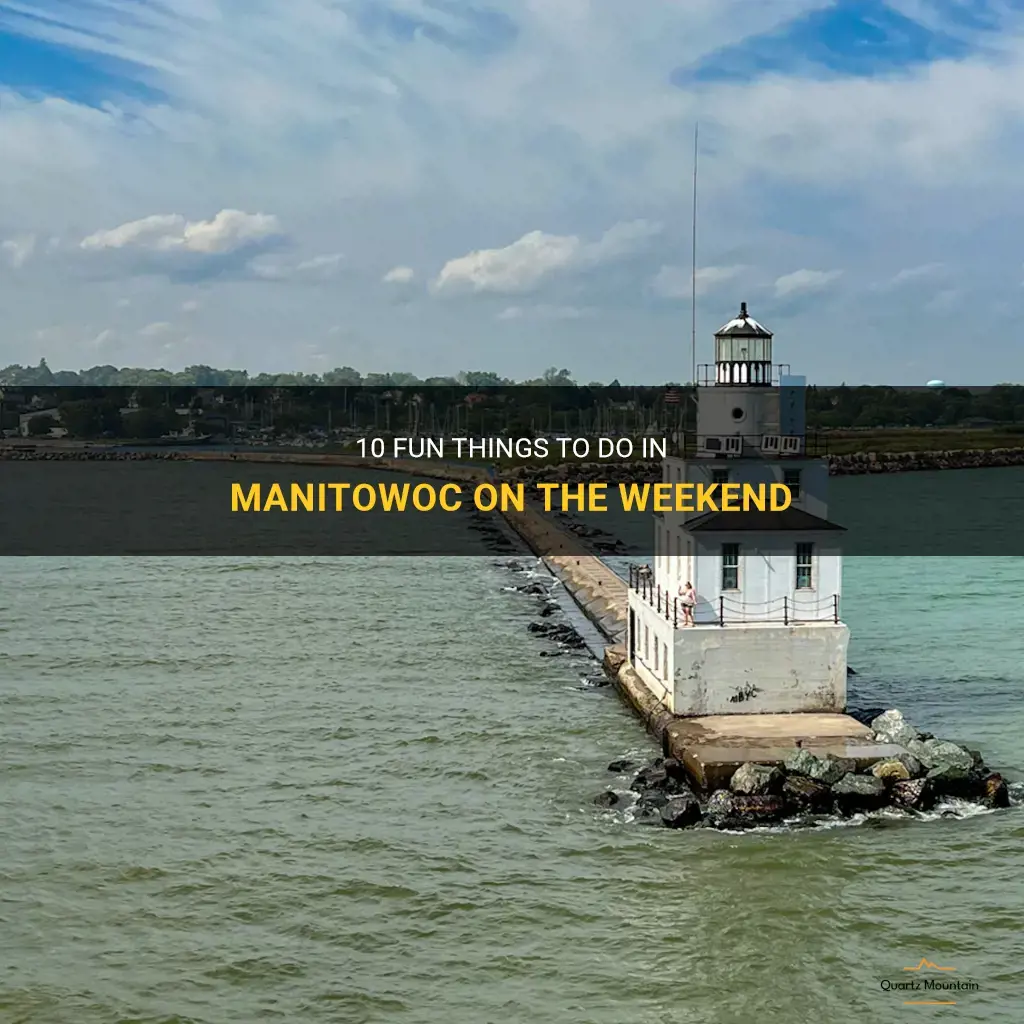 things to do in manitowoc at weekend