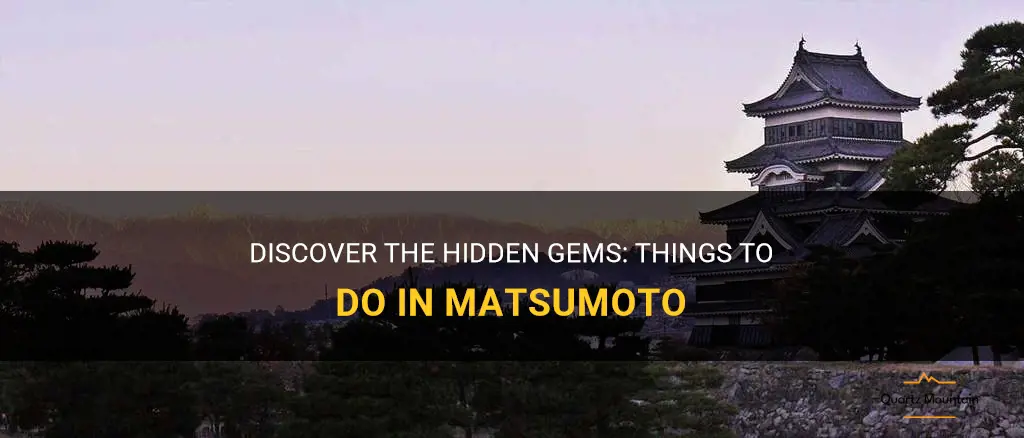 things to do in matsumoto