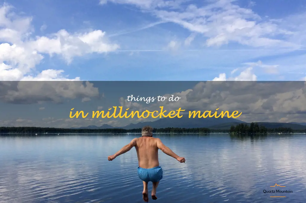 things to do in millinocket maine