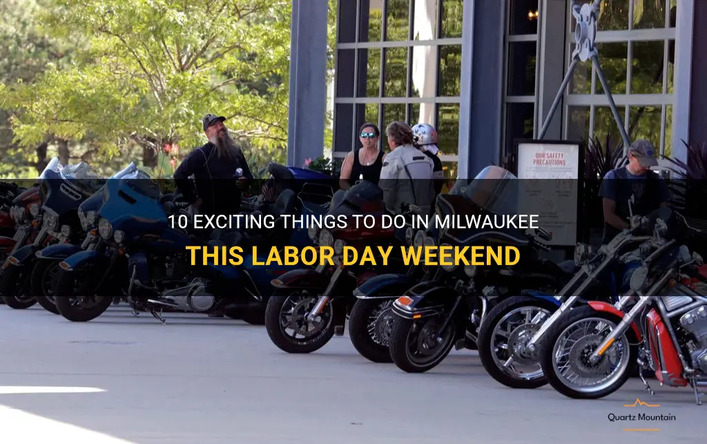 things to do in milwaukee labor day weekend