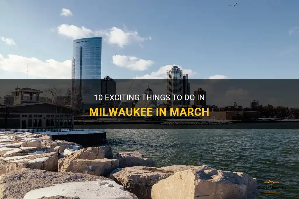 things to do in milwaukee march