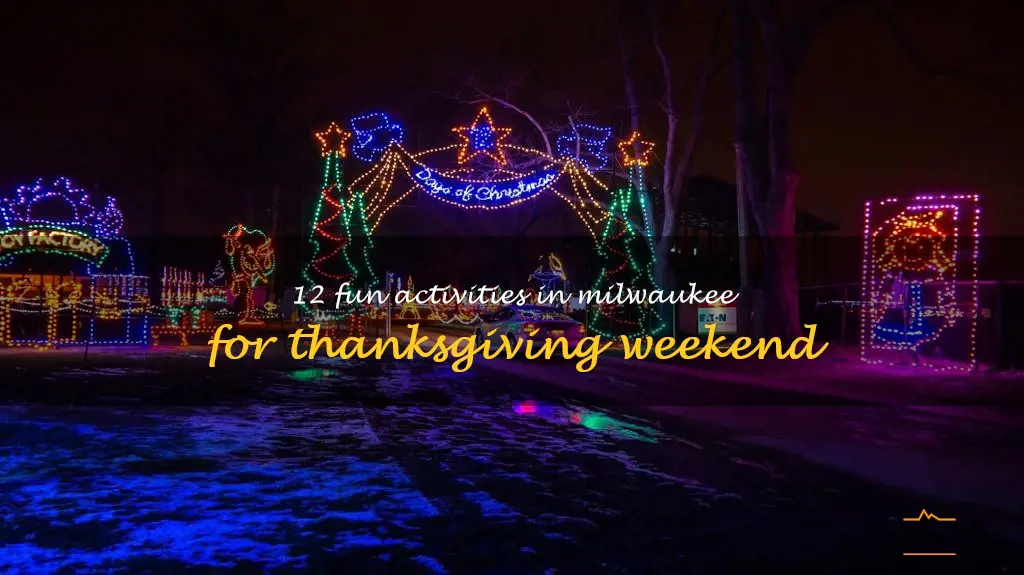 things to do in milwaukee thanksgiving weekend