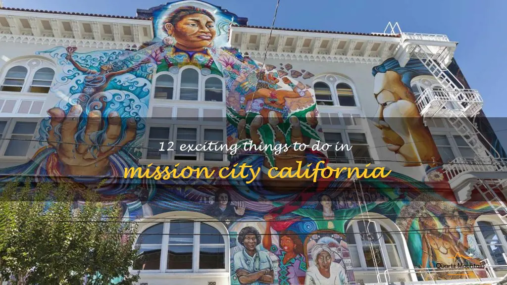 things to do in mission city california