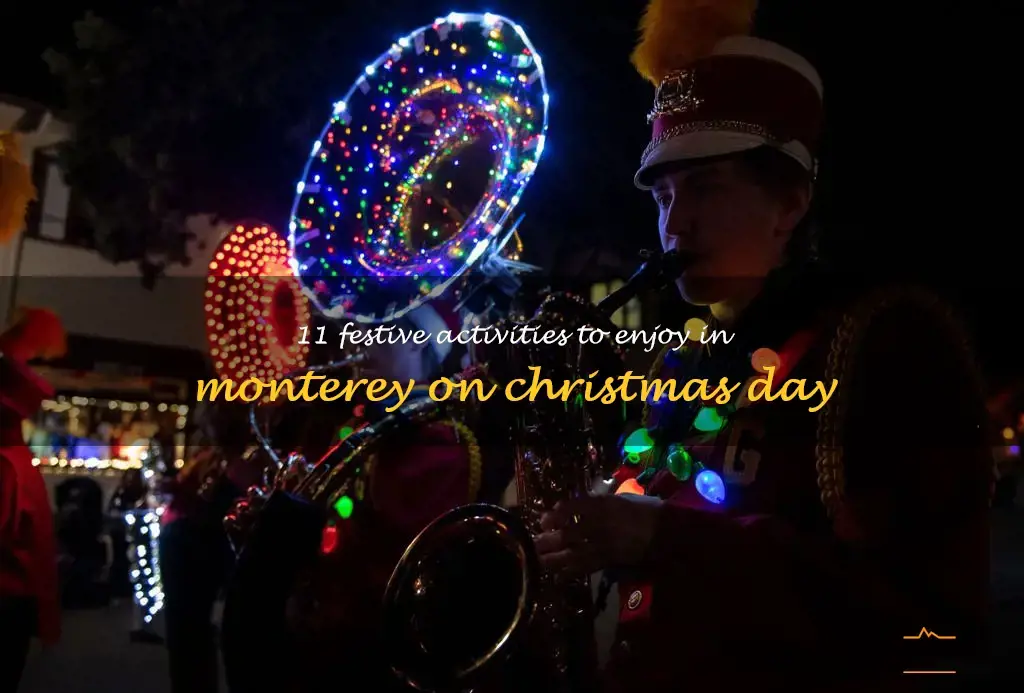 things to do in monterey on christmas day